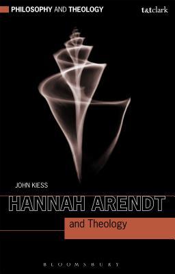 Hannah Arendt and Theology (Philosophy and Theology)