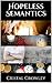 Hopeless Semantics