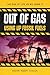 Out of Gas: Using Up Fossil Fuels (The End of Life As We Know It)