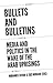 Bullets and Bulletins: Media and Politics in the Wake of the Arab Uprisings