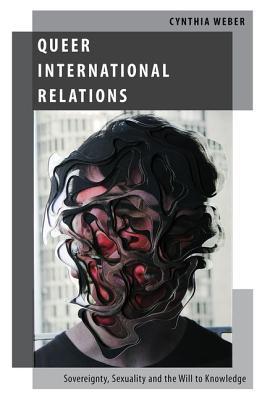 QUEER INTERNATIONAL RELATIONS (Oxford Studies in Gender and International Relations)
