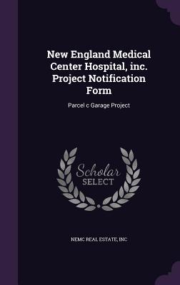 New England Medical Center Hospital, inc. Project Notification Form: Parcel c Garage Project