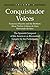 Conquistador Voices (Vol II): The Spanish Conquest of the Americas as Recounted Largely by the Participants