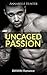 Uncaged Passion