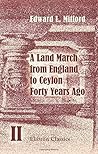 A Land March from England to Ceylon Forty Years Ago