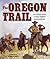 The Oregon Trail: An Illust...