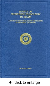 Roots of Synthetic Theology in Islam: A Study of the Theology of Abu Mansur Al-Maturidi (d. 333/944)