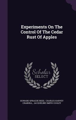 Experiments On The Control Of The Cedar Rust Of Apples