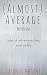 (Almost) Average Anthology:...