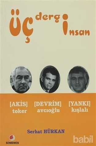Üç Dergi Üç İnsan Akis (Toker) - Devrim (Avcıoğlu) - Yankı (Kışlalı)