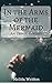 In the Arms of the Mermaid:...