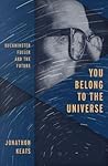 You Belong to the Universe by Jonathan Keats