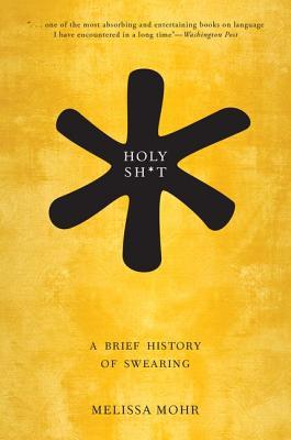 Holy Shit: A Brief History of Swearing