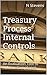 Treasury Process Internal Controls: An Evaluation Tool to Achieve Compliance