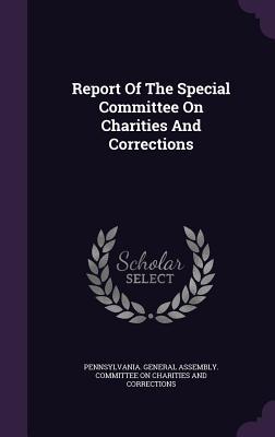 Report Of The Special Committee On Charities And Corrections