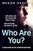 Who Are You? by Megan Henley