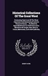 Historical Collections Of The Great West: Containing Narritives Of The Most Important And Interesting Events In Western History ... To Which Is ... Texas, Minnesota, Utah And California,