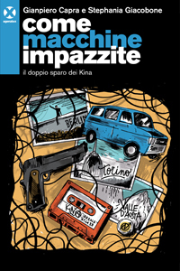 Come macchine impazzite: il doppio sparo dei Kina (Paperback)