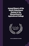 annual-report-of-the-hatch-experiment-station-of-the-massachusetts-agricultural-college