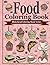 Food Coloring Book: (Blokehead Coloring Book Series)