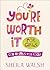 You're Worth It for Girls by Sheila Walsh
