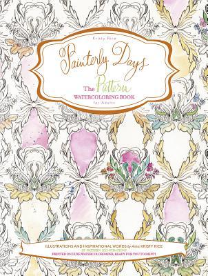 Painterly Days: The Pattern Watercoloring Book for Adults (Paperback)
