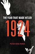 1924: The Year That Made Hitler