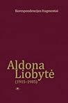 Aldona Liobytė (1915-1985). Korespondencijos fragmentai