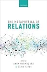 The Metaphysics of Relations (Mind Association Occasional Series)
