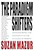 The Paradigm Shifters by Suzan Mazur