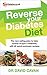 Reverse Your Diabetes Diet: The new eating plan to take control of type 2 diabetes, with 60 quick-and-easy recipes
