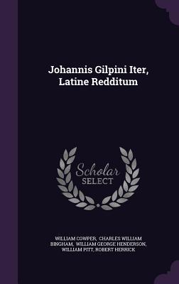 Johannis Gilpini Iter, Latine Redditum