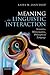 Meaning in Linguistic Interaction: Semantics, Metasemantics, Philosophy of Language