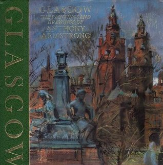 Glasgow The Paintings & Drawings of Anthony Armstrong