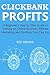 CLICKBANK PROFITS (2016) - Extended: A Beginner’s Step by Step Guide in Starting an Online Business, Affiliate Marketing and Quitting Your Day Job
