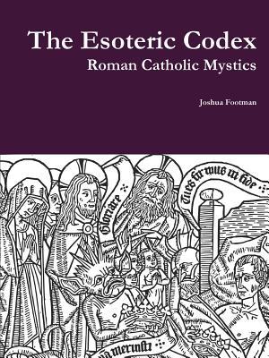 The Esoteric Codex: Roman Catholic Mystics