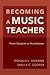 Becoming a Music Teacher: F...