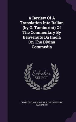 A Review Of A Translation Into Italian (by G. Tamburini) Of The Commentary By Benvenuto Da Imola On The Divina Commedia
