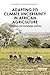 Adapting to Climate Uncertainty in African Agriculture by Stephen  Whitfield