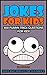 Jokes For Kids: Kids Jokes:...
