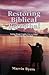 Restoring Biblical Betrothal: Setting Young Couples Free to Enjoy What God Has Provided