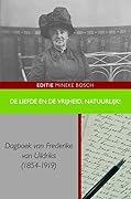 De liefde en de vrijheid, natuurlijk! Dagboek van Frederike van Uildriks