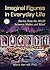 Imaginal Figures In Everyday Life: Stories from the World between Matter and Mind