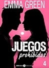 Juegos Prohibidos - 4 by Emma Green