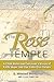 The Rose Temple: A Child Holocaust Survivor's Vision of Faith, Hope and Our Collective Future