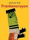 Frankencrayon by Michael  Hall