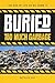 Buried: Too Much Garbage (The End of Life As We Know It)