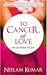 To Cancer, With Love: My Jo...