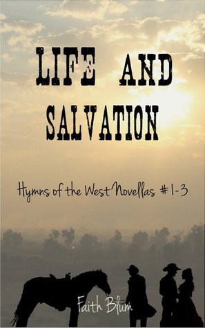 Life and Salvation (Hymns of the West Novellas #1–3)