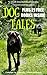 Dog Tales Vol 3: 12 True Dog Stories of Loyalty, Heroism and Devotion (Volume 3)